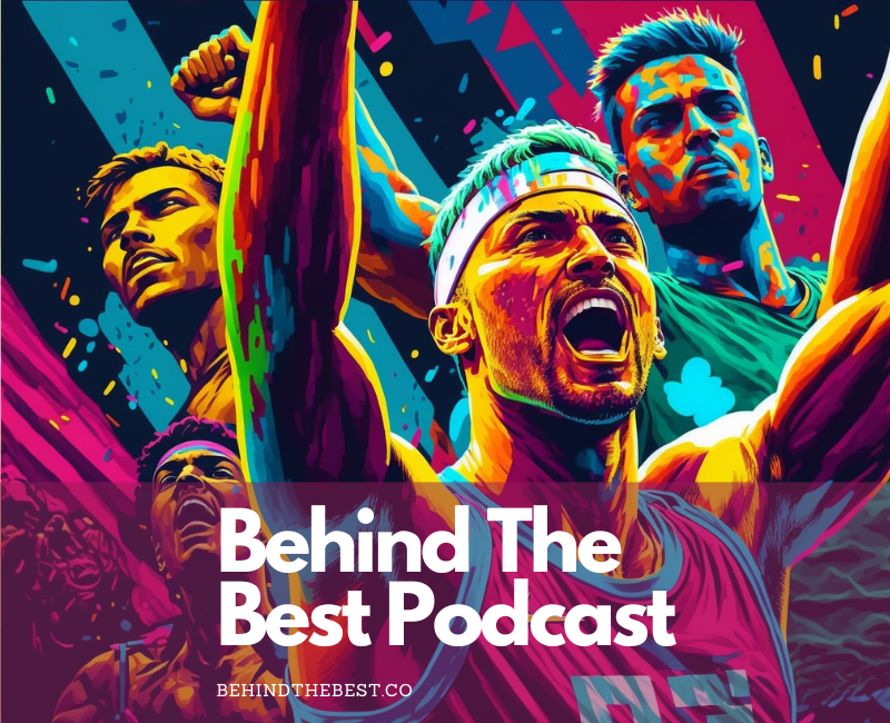 Behind The Best Podcast
